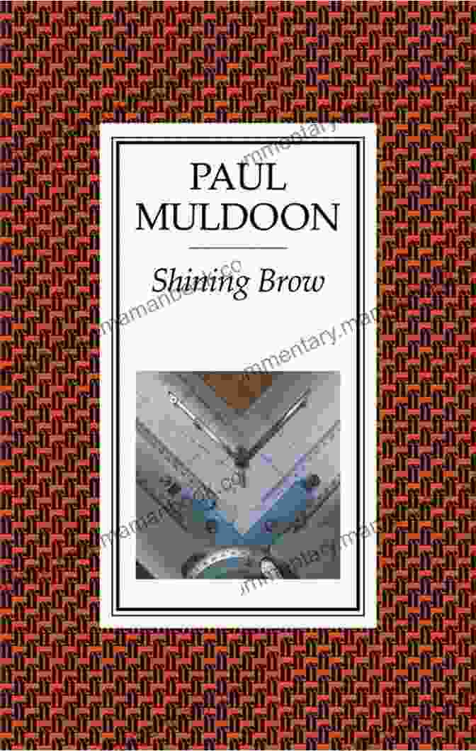 A Photograph Of Paul Muldoon's Book Shining Brow Shining Brow Paul Muldoon