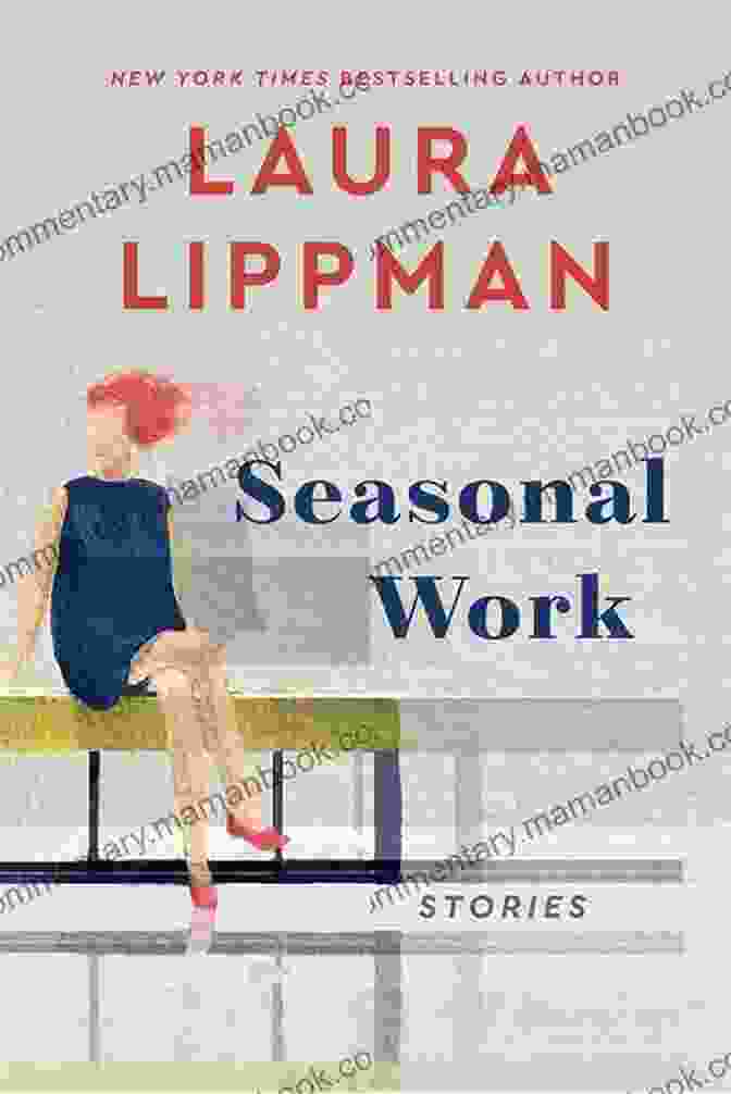 Book Cover Of Seasonal Work By Laura Lippman Seasonal Work: Stories Laura Lippman