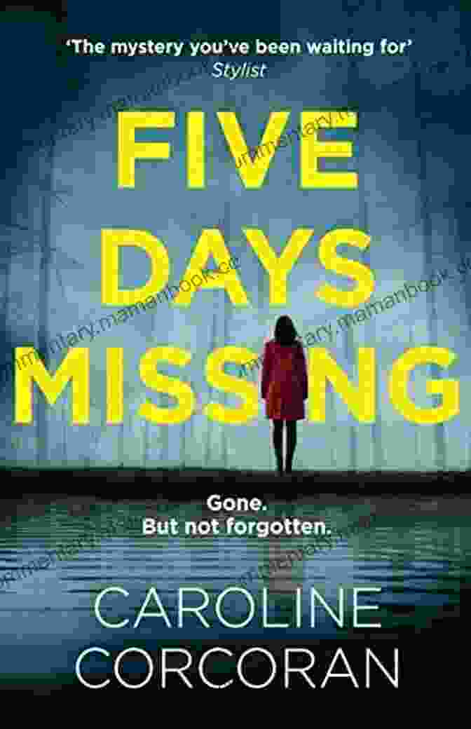 The New 2024 Addictive And Gripping Psychological Thriller With Shocking Twist Five Days Missing: The New 2024 Addictive And Gripping Psychological Thriller With A Shocking Twist