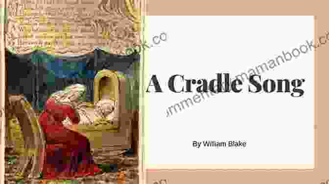 William Blake, Author Of 'A Cradle Song' A Collection Of 25 Poems For Babies To Listen To Before Going To Sleep: Poems To Send You Off To Sleep
