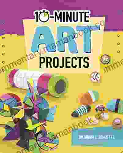 10 Minute Art Projects (10 Minute Makers)