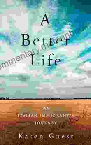 A Better Life: An Italian Immigrant S Journey