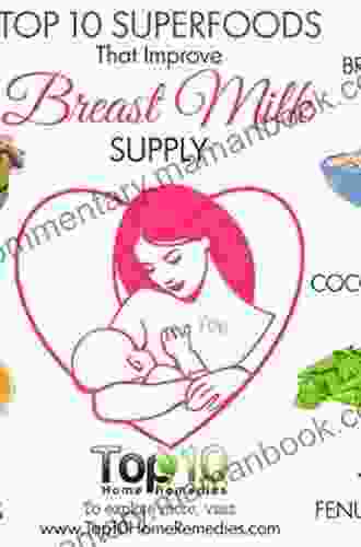 Mother Food: A Breastfeeding Diet Guide With Lactogenic Foods And Herbs Build Milk Supply Boost Immunity Lift Depression Detox Lose Weight Optimize A Baby S IQ And Reduce Colic And Allergies