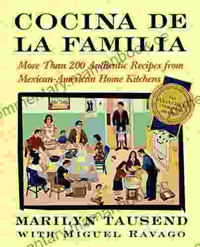 Cocina De La Familia: More Than 200 Authentic Recipes From Mexican American Home Kitchens