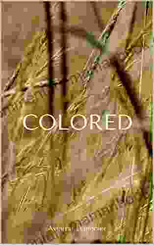 Colored: A Collection Of Poetry (Poetry By Avianna Lemonier)