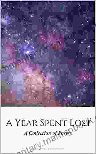 A Year Spent Lost: A Collection Of Poetry (Poetry By Avianna Lemonier)
