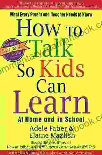 How To Talk So Kids Can Learn (The How To Talk Series)