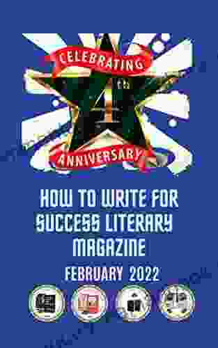 How To Write For Success Literary Magazine: February 2024