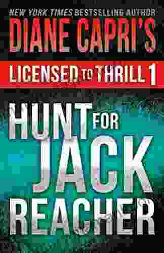 Licensed To Thrill 1: Hunt For Jack Reacher Thrillers 1 3 (Diane Capri S Licensed To Thrill Sets)