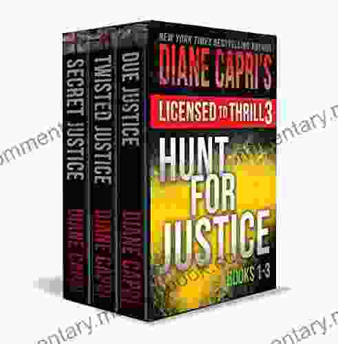 Licensed To Thrill 4: Hunt For Justice Thrillers 4 6 (Diane Capri S Licensed To Thrill Sets)
