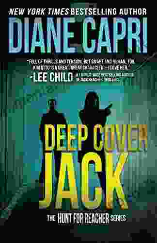 Deep Cover Jack: Hunting Lee Child S Jack Reacher (The Hunt For Jack Reacher 7)