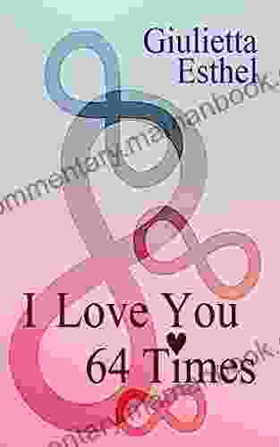 I Love You 64 Times: Love Poems (Illustrated)