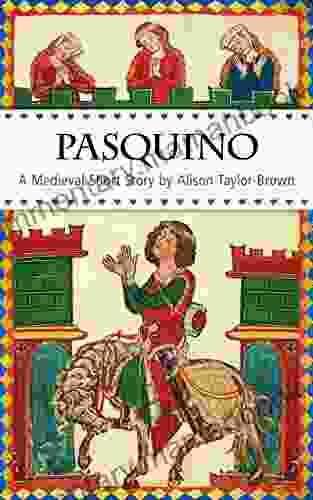 Pasquino: A Medieval Short Story (Once On A Hill In Tuscany 5)