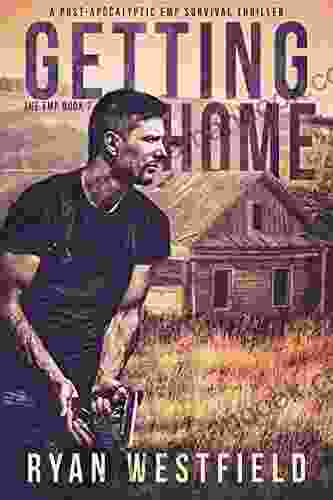 Getting Home: A Post Apocalyptic EMP Survival Thriller (The EMP 7)