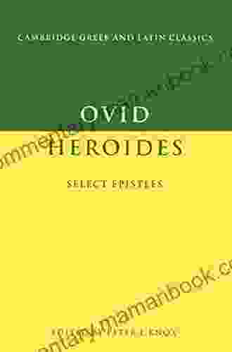 Ovid: Heroides: Select Epistles (Cambridge Greek And Latin Classics)