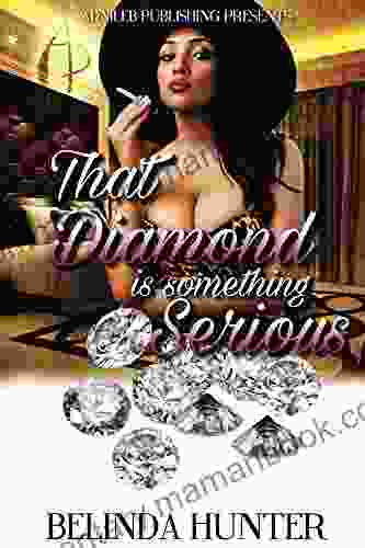 That Diamond Is Something Serious