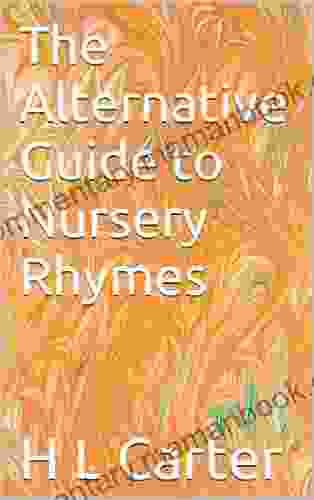 The Alternative Guide To Nursery Rhymes (Carrotology 1)