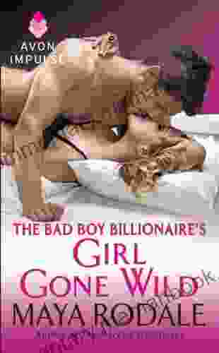 The Bad Boy Billionaire S Girl Gone Wild (Wallflower Trilogy 2)