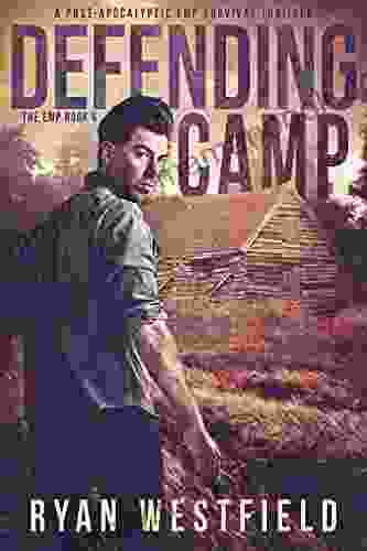 Defending Camp: A Post Apocalyptic EMP Survival Thriller (The EMP 6)
