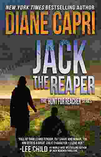 Jack The Reaper: Hunting Lee Child S Jack Reacher (The Hunt For Jack Reacher 8)