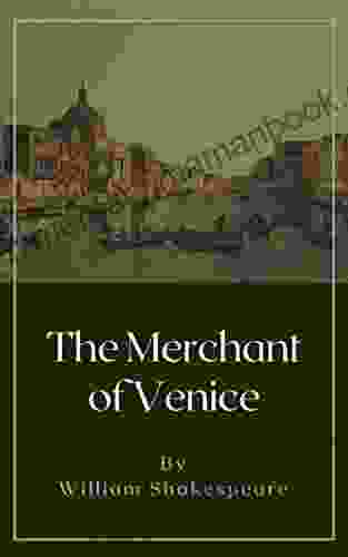 The Merchant Of Venice: Original Classics And Annotated