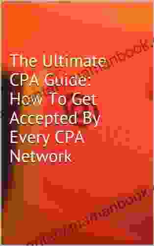 The Ultimate CPA Guide: How To Get Accepted By Every CPA Network