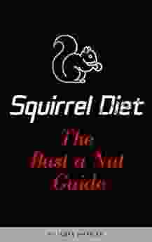 Squirrel Diet: The Key To Weight Loss: The Bust A Nut Guide On Losing Weight