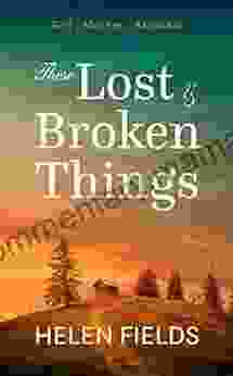These Lost Broken Things: A Historical Fiction Novel