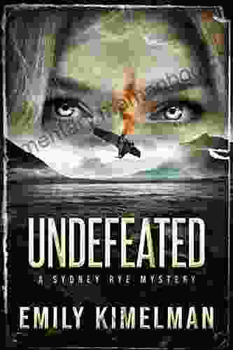 Undefeated: Sydney Rye Mysteries #15 Emily Kimelman