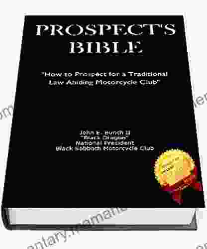 Prospect S Bible: How To Prospect For A Traditional Law Abiding Motorcycle Club (Motorcycle Clubs Bible How To Run Your MC)