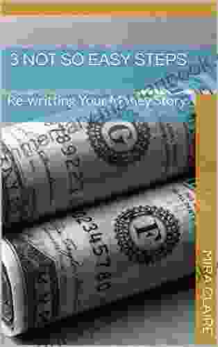 3 Not So Easy Steps: Re Writting Your Money Story