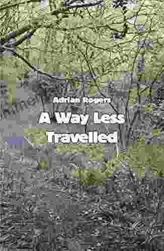 A Way Less Travelled Adrian Rogers